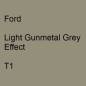 Preview: Ford, Light Gunmetal Grey Effect, T1.